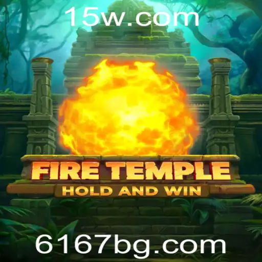 6167bet | FireTemple: Descubra a Aventura Mística do Jogo com 6167bet