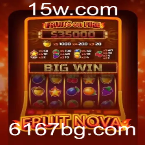 6167bet | Explorando o Emocionante Mundo de FruitNova: Diversão Garantida com 6167bet
