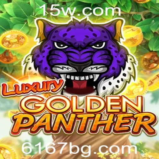 6167bet | Explorando LUXURYGOLDENPANTHER: O Novo Fenômeno dos Jogos Online